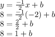 y=\frac{-1}{2}x+b\\8=\frac{-1}{2}(-2)+b\\8=\frac{2}{2} +b\\8=1+b