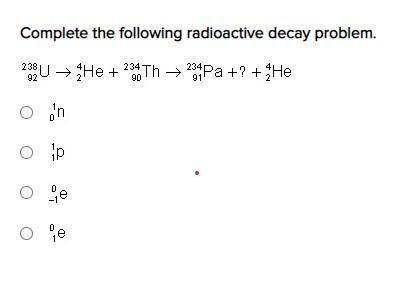 Complete the following radioactive decay problem.