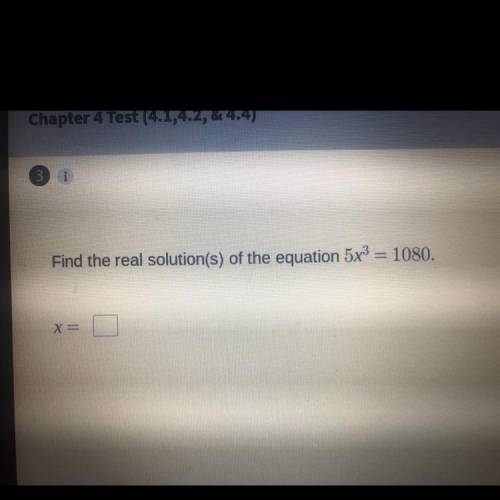 Find the real solution(s) of the equation 5x3 = 1080.