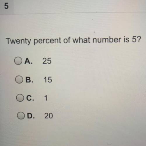 Twenty percent of what number is 5?