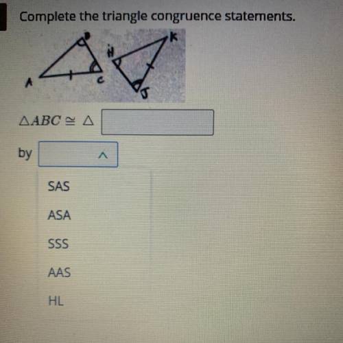 Complete the triangle congruence statements
Please help!