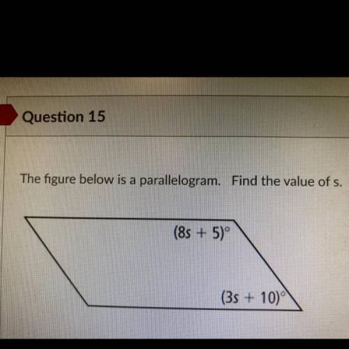 The figure below is a parallelogram. Find the value of s.
(85 + 5)º
(35 + 10)
13