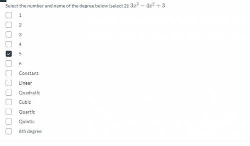Select the number and name of the degree below (select 2): 3x^5-4x^2+3