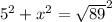 {5}^{2}  +  {x}^{2}  =  { \sqrt{89} }^{2}