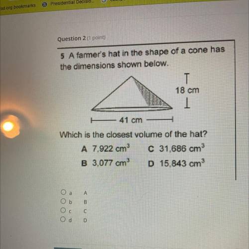 5 A farmer's hat in the shape of a cone has

the dimensions shown below.
T
18 cm
1
H
41 cm
Which i