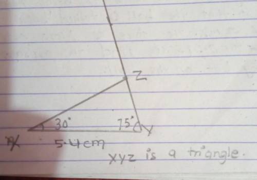 XY = 5.4cm,angle X = 30 degree,angle Y = 75 degree