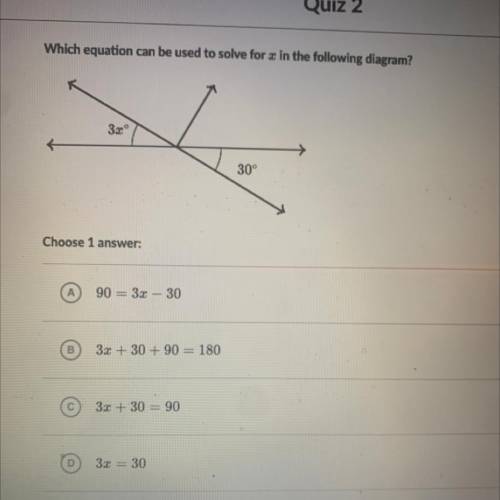 Which equation can be used to solve for x in the following diagram?

3°
30°
Choose 1 
A
90