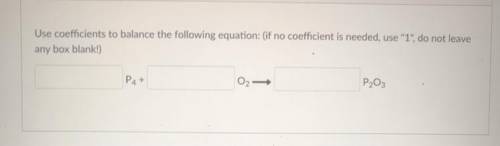 Use coefficients to balance the following equation: (if no coefficient is needed, use 1, do not l