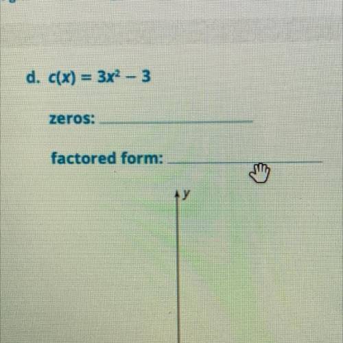 PLEASE HELPP PLEASE find the zeros and factored form of c(x)=3x^2-3