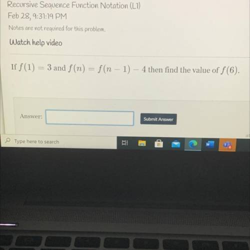 If f(1) = 3 and f(n) = f(n − 1) – 4 then find the value of f(6).
HELP PLEASE