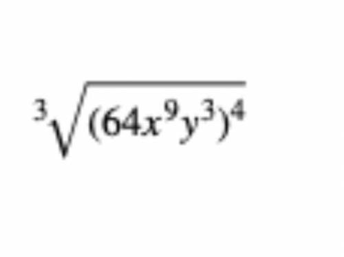 3√(64x^9y^3)^4. Simplify the expression.