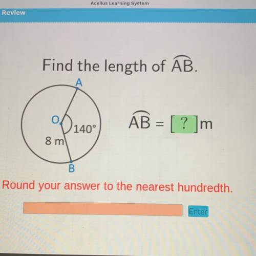 Find the length of AB.

00240°
AB = [? ]m
140°
8 m
B
Round your answer to the nearest hundredth.
