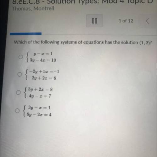 Which of the following systems of equations has the solution(1,2)?