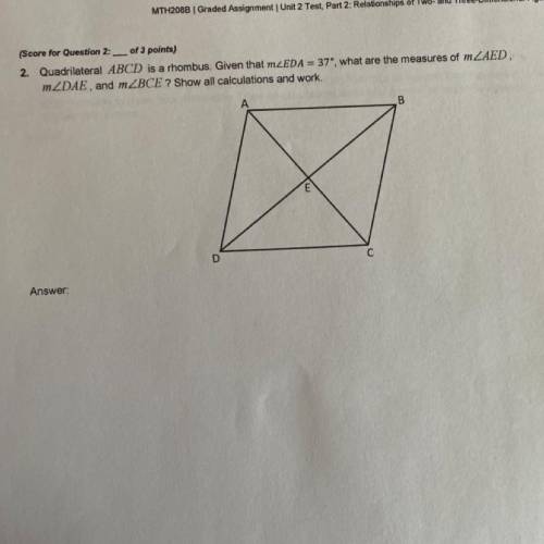 HELP

2. Quadrilateral ABCD is a rhombus. Given that mZEDA = 37, what are the measures of m ZAED.