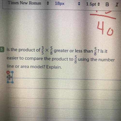 Is the product of greater or less than ? Is it

easier to compare the product to using the number