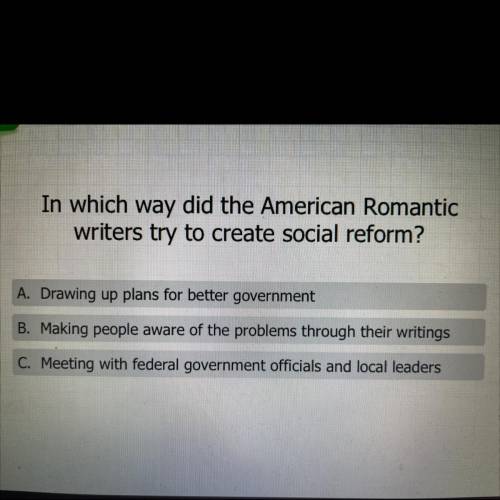 In which way did the American Romantic writers try to create social reform?