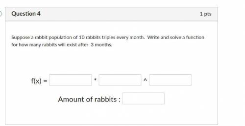 Suppose a rabbit population of 10 rabbits triples every month. Write and solve a function for how m