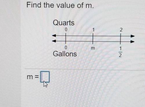 Find the value of m. Quarts 0 1 2 e G 0 Gallons =0​