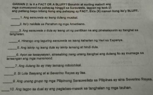 GAWAIN 2: Is it a FACT OR A BLUFF? Basahin at suriing mabuti ang

mga sumusunod na pahayag hinggil