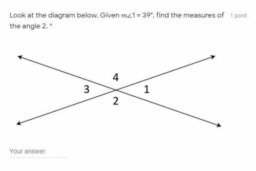 Answer, please. Look at the diagram below. Given ∠1 = 39°, find the measures of the angle 2