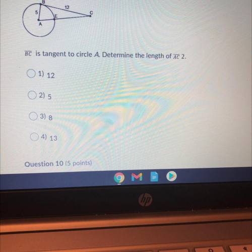BC is tangent to circle A. Determine the length of AC 2.
O 1) 12
0 25
3) 8
4) 13