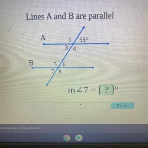 Lines A and B are parallel
A
55°
1
3/4
B
5 6
78
m 27 = [? ]