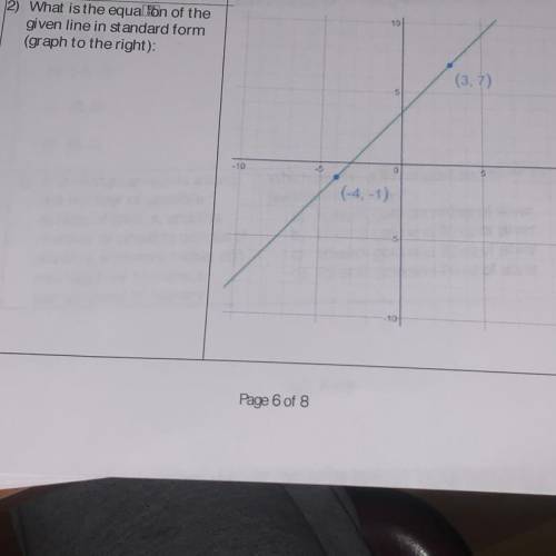 Help with number 2 please

2) What is the equa on of the
given line in standard form
(graph to the