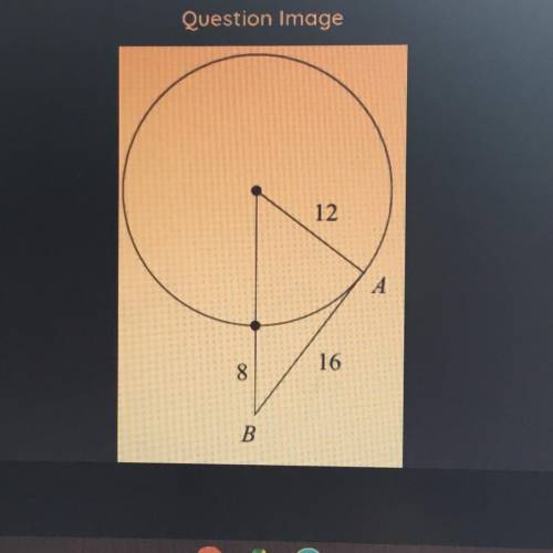 Determine if line AB is tangent to the circle. Type

your answer below and EXPLAIN HOW YOU KNOW.
T