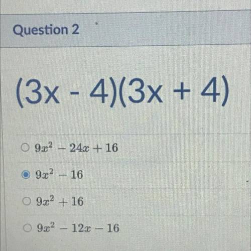 (3x - 4)(3x + 4)
what’s the answer?