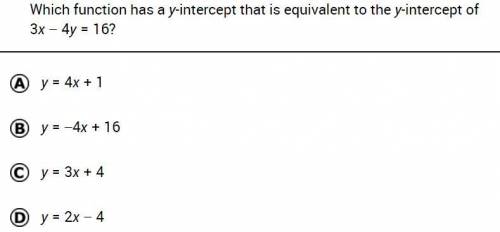 Which function has a y-intercept that is equivalent to the y-intercept of 3x - 4y = 16?