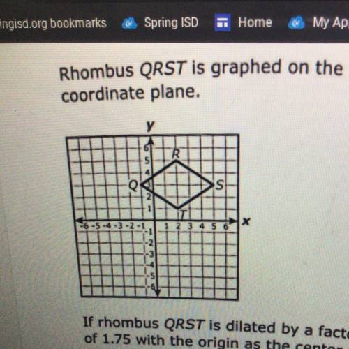 Rhombus QRST is graphed on the

coordinate plane.
-3
If rhombus QRST is dilated by a factor
of 1.7