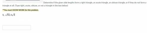 Determine if the given side lengths form a right triangle, an acute triangle, an obtuse triangle, o