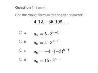 PLEASE HELP URGENT I'LL GIVE A LOT OF POINTS

Find the explicit formula for the given sequence. 
-