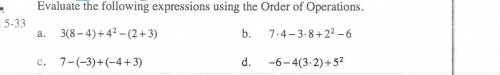 Help please!
Evaluate the following expressions using the Order of Operations.