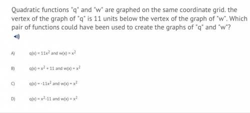 Quadratic functions “q” and “w” are graphed on the same coordinate grid the vertex of the graph of