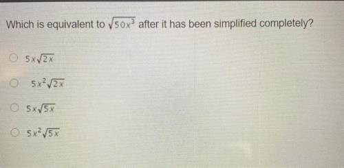 Which is equivalent to 50x3 after it has been simplified completely?

5x2x
0 5x2 /2x
0 5x5x
05x? 5