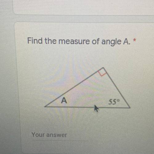 Find the measure of angle A. *