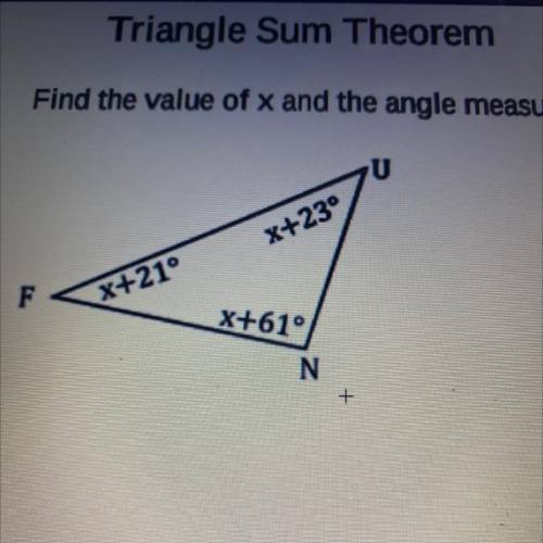 Triangle Sum Theorem
Find the value of x and the angle measures.