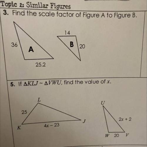 Topic 2: Similar Figures

3. Find the scale factor of Figure A to Figure B.
14
36
B 20
A
25.2