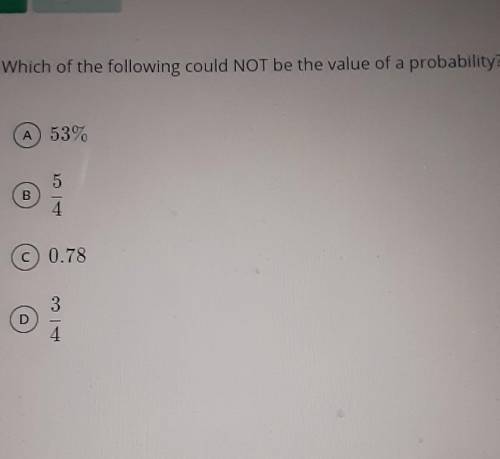 Which of the following could NOT be the value of a probability? ​