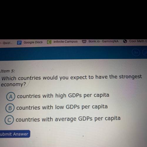 Which countries would you expect to have the strongest

economy?
A countries with high GDPs per ca