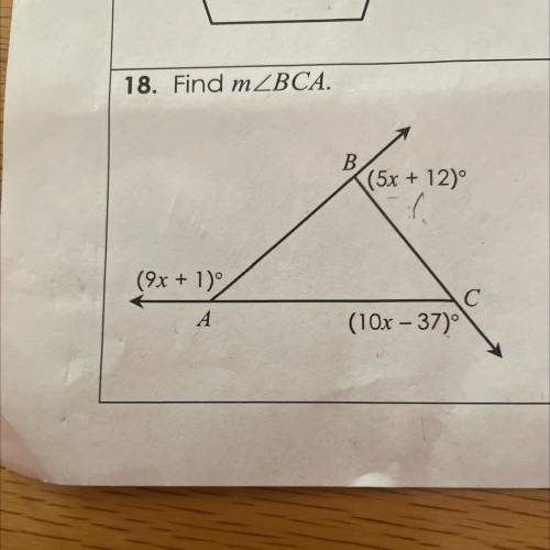 18). 
Find mZBCA.
B
(5x + 12)
[.
(9x + 1)
А
(10x – 37)°