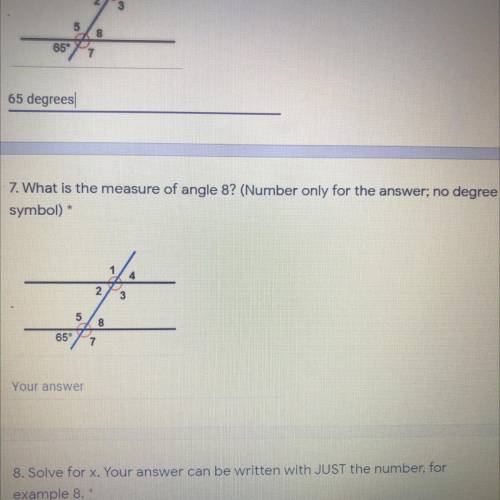 What is the measure of angle 8 ? (Number only for the answer; no degree
symbol) *