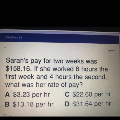Sarah's pay for two weeks was

$158.16. If she worked 8 hours the
first week and 4 hours the secon