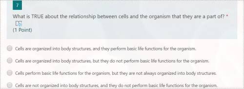 What is TRUE about the relationship between cells and the organism that they are a part of?