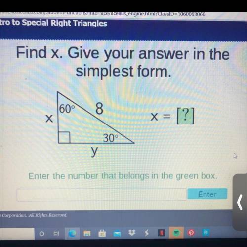Find x. Give your answer in the

simplest form.
x = 
Enter the number that belongs in the green bo
