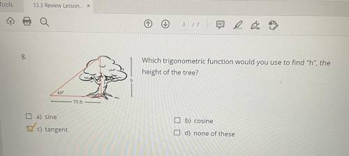 8) help pls I have the answer I just need to show the work

Which trigonometric function would you