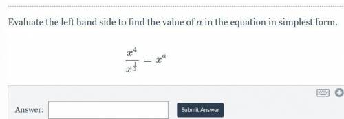 Please Help!! Evaluate the left hand side to find the value of aa in the equation in simplest form.