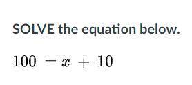 What is the answer of this equation?
100 = r + 10