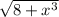 \sqrt{8+x^3}